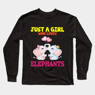 Just A Girl Who Loves Elephants Love T Shirt Funny Cute Elephant Lover Gifts Long Sleeve T-Shirt